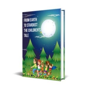 From Earth to Stardust The Children's Tale - eBook with Resell Rights