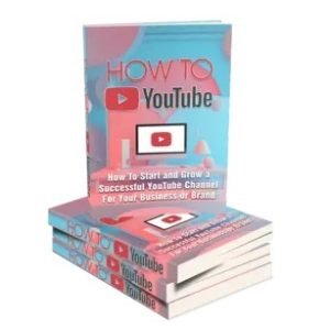 How to YouTube - eBook with Resell Rights